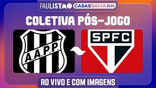 PONTE PRETA X SÃO PAULO - COLETIVA PÓS-JOGO | PAULISTÃO CASAS BAHIA 2026