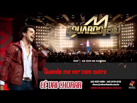 Cê Vai Chorar - Eduardo Melo