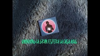 Unboxing la gran esfera la casa azul