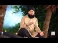 TAIBA KE JANE WALE ALHAJJ MUHAMMAD OWAIS RAZA QADRI OFFICIAL HD VIDEO HI TECH ISLAMIC