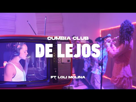 Cumbia Club - De Lejos ft. Loli Molina