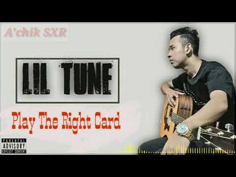 Liltune - Play The Right Card( Garo Rap Song) High Quality Audio.