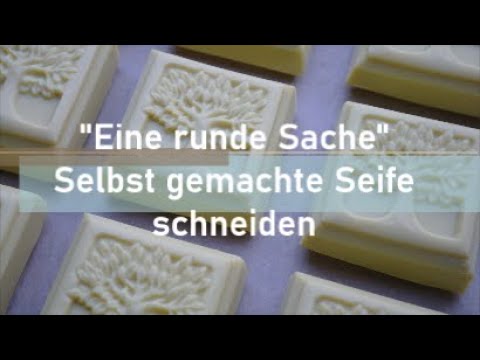 "Eine runde Sache" - Selbst gemachte Seife schneiden