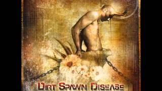 Dirt Spawn Disease - Materialized Messiah