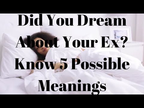 Did You Dream About Your Ex Know - 5 Possible Meanings