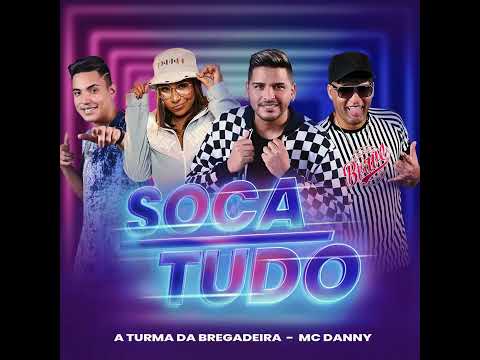 SOCA TUDO DIFERENCIADA - ( TURMA DA BREGADEIRA ) Pra Tocar No Paredão - SÓ TOCA HITS