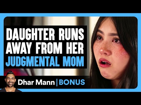 Daughter RUNS AWAY From Her JUDGMENTAL MOM | Dhar Mann Bonus!