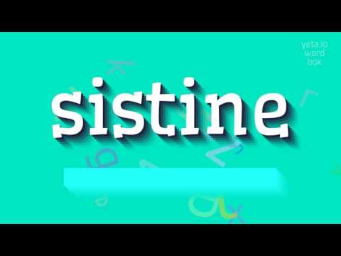 How to say "sistine"! (High Quality Voices)