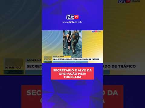 SECRETÁRIO DE PILAR É ALVO DE OPERAÇÃO DA POLÍCIA CIVIL | MRTV