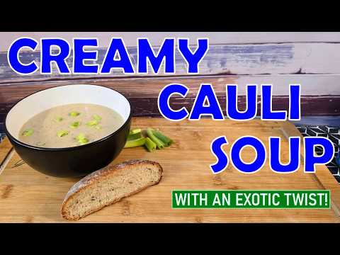 Cauliflower Cumin Coconut Soup | Creamy, Fragrant & a Little Exotic