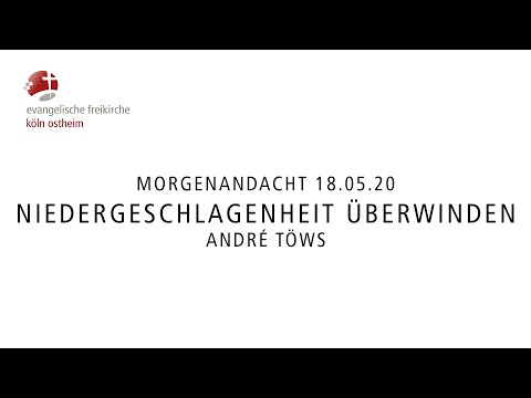 Morgenandacht - Niedergeschlagenheit überwinden // André Töws