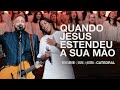 QUANDO JESUS ESTENDEU A SUA MÃO Fernandinho Feat ElaineMartinsOficial Catedral Ao Vivo