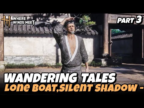 Lone Boat, Silent Shadow - Prosperity Haven Part 3 - Wandering Tales | Where Winds Meet
