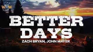 Zach Bryan, John Mayer - Better Days (Lyrics)