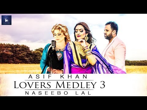 LOVER MEDLEY 3 | OFFICIAL VIDEO | ASIF KHAN & NASEEBO LAL