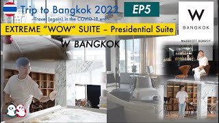 Trip to Bangkok 2022 泰國曼谷遊 EP5｜W Bangkok EXTREME WOW Presidential SUITE｜曼谷 W 酒店超