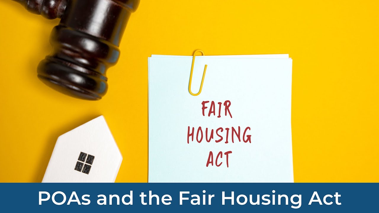 POAs and the Fair Housing Act