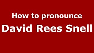 How to pronounce David Rees Snell