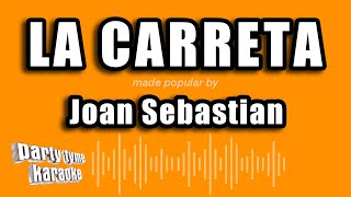 Joan Sebastian - La Carreta (Versión Karaoke)