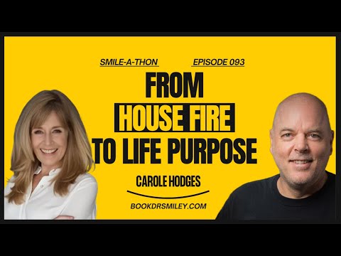 Smile-A-Thon : Light Your World on Fire with Carole Hodges | Ep 93