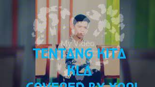 TENTANG KITA KLA PROJECT COVERED BY YOPI