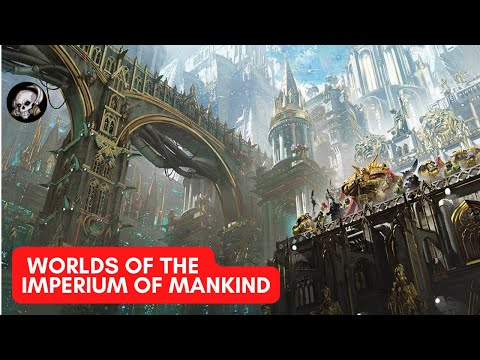 WORLDS OF THE IMPERIUM OF MANKIND IN WARHAMMER 40000