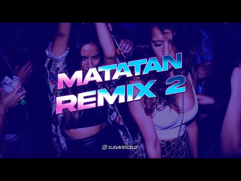 Matatan 2 (Remix Rkt) - Kaleb Di Masi, ECKO, Cazzu, Brray, Alan Gomez, Dj Tao (Dj David Celiz)