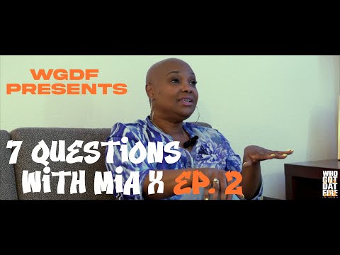 WGDF PRESENTS: 7 QUESTIONS WITH MIA X EPISODE 2