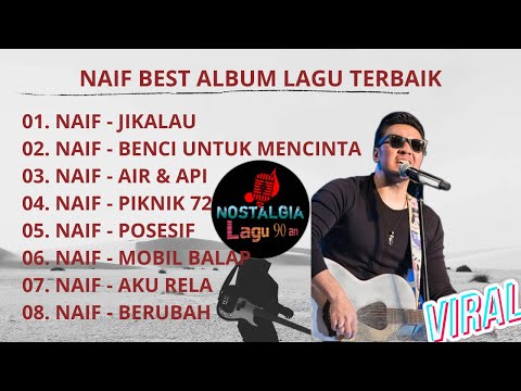 NAIF BEST ALBUM TERBAIK || NAIF PLAYLIST LAGU TERBAIK || NAIF FULL ALBUM