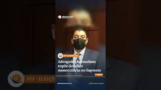 ADVOGADO VENEZUELANO EXPÕE DECISÕES MONOCRÁTICAS NO SUPREMO