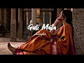 Guli Mata Slowed Reverb Saad Lamjarred Shreya Ghoshal Honeybee
