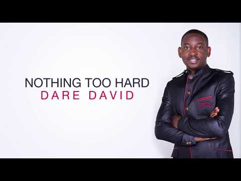 Nothing Too Hard (Kile o lese)  - Dare David ( Lyric Video)