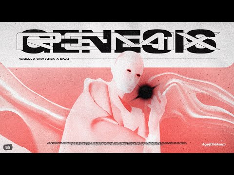 WAIMA x WAVYZIEN x SKAT - GENESIS (REMIX)