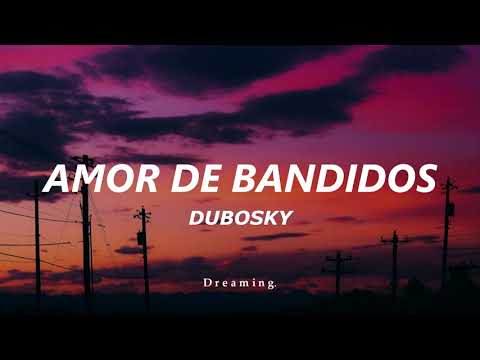 Amor de bandido - Dubosky [Letra]