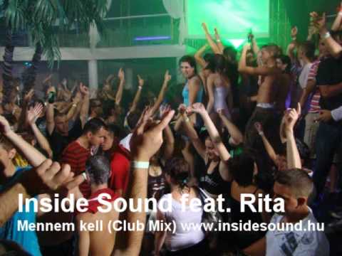 Inside Sound feat. Rita -Mennem kell (Club Mix)