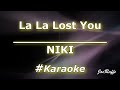 NIKI - La La Lost You (Karaoke)