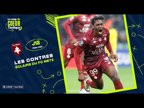 Les contre-attaques tranchantes du FC Metz (FCM/FCN) | Le 𝐂𝐨𝐮𝐩 𝐝𝐞 𝐂𝐨𝐞𝐮𝐫 𝐓𝐚𝐜𝐭𝐢𝐪𝐮𝐞 de la J12