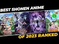 18 Best Shonen Anime Of 2023 Best Shonen Anime 2023 Anime Best2023anime Animusing77 Shonen Trending