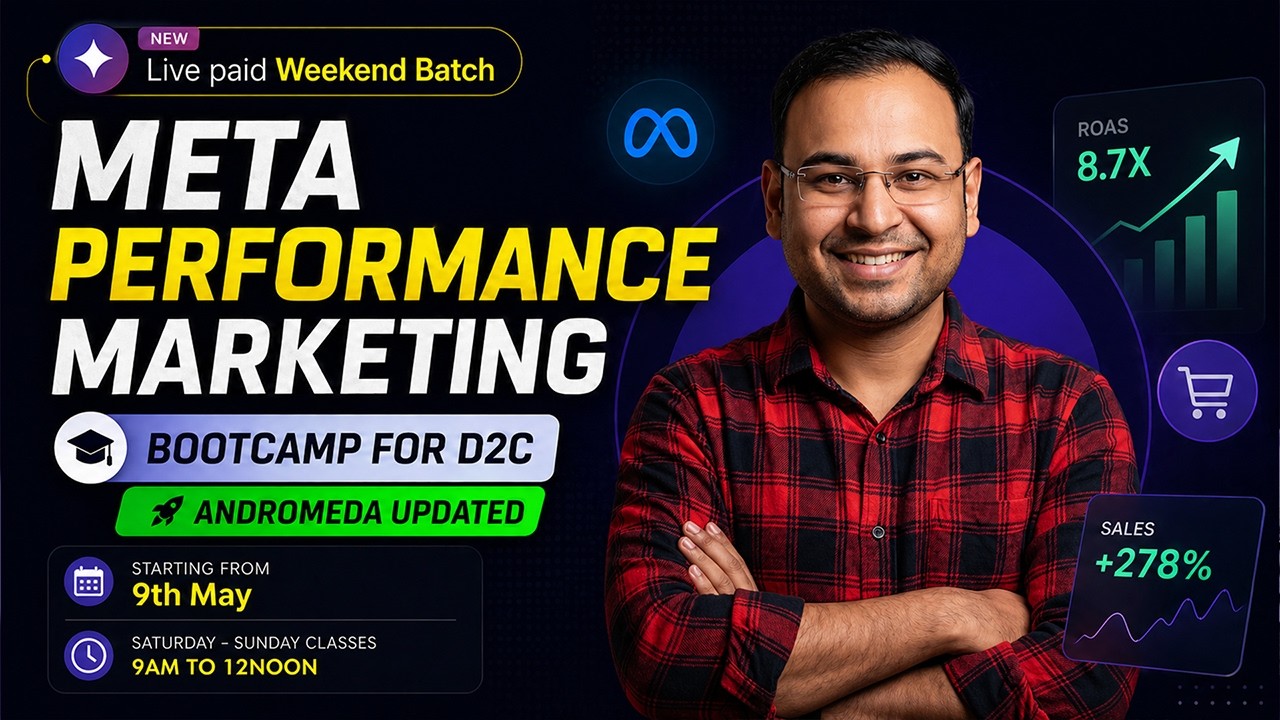 Meta Performance Marketing Bootcamp for D2C - Cohort 9 Launching
