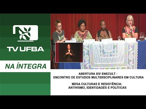 TV UFBA na integra - ABERTURA XIV ENECULT - Encontro de Estudos Multidisciplinares em Cultura