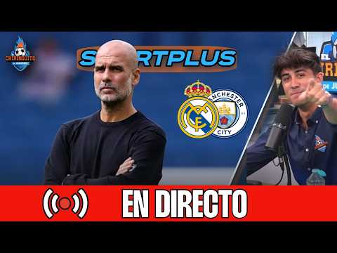 🏆 ¡REAL MADRID - MANCHESTER CITY EN CHAMPIONS! | Sportplus | Chiringuito Inside