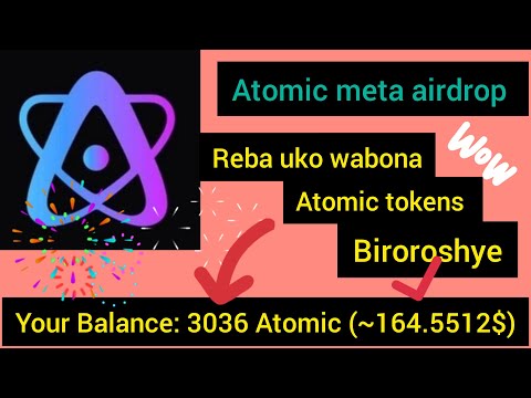ATOMIC META AIRDROP 💥 | UKO WABONA 3036 ATOMIC TOKENS (~$164) BYOROSHE!