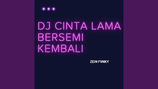 Download lagu DJ CINTA LAMA BERSEMI KEMBALI mp3 Download lagu DJ CINTA LAMA BERSEMI KEMBALI mp3