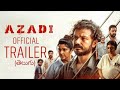Azadi Official Trailer Telugu Azadi Movie Telugu Trailer Trailer Telugu Azadi Review Telugu