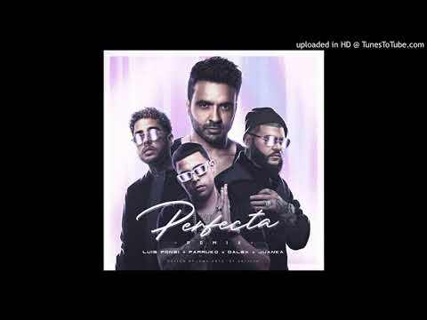 Perfecta Remix - Luis Fonsi Ft. Farruko, Dalex, Juanka (Audio Oficial)