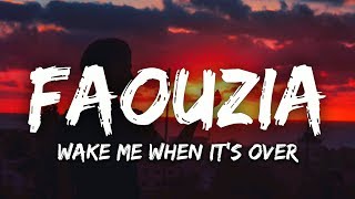Faouzia - Wake Me When It's Over (Lyrics)