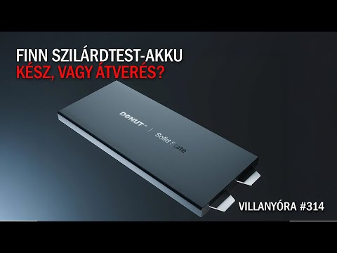 Villanyóra #314 – Finn szilárdtest-akku: kész, vagy átverés?