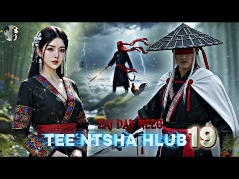 Nraug Yaj Yuam Thiab Nkauj Hnub Ci Part #19 ( Zaj Dab Neeg Tee Ntshav Hlub)
