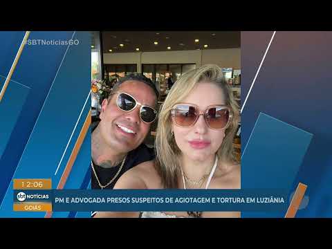 Policial militar e advogada são presos suspeitos de agiotagem e tortura em Luziânia