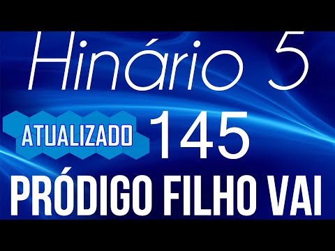 HINO 145 CCB - Pródigo Filho Vai! - HINÁRIO 5 COM LETRAS - ATUALIZADO!